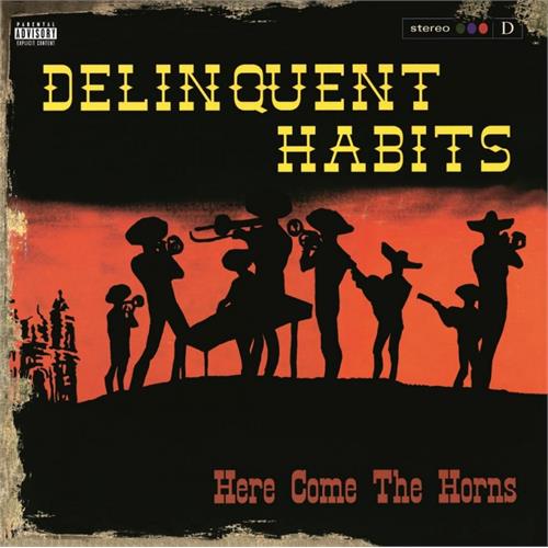 Delinquent Habits Here Come the Horns (2LP)